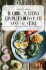 Il Libro Da Cucina Completo Di Insalate Sane E Gustose By Ciriaco Spina Cover Image