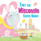 Tiny the Wisconsin Easter Bunny Cover Image