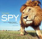 Serengeti Spy: Views from a Hidden Camera on the Plains of East Africa Cover Image