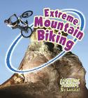 Extreme Mountain Biking (Extreme Sports No Limits!) By Kelley MacAulay, Bobbie Kalman Cover Image