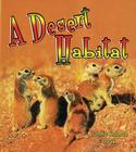 A Desert Habitat (Introducing Habitats) By Kelley MacAulay Cover Image