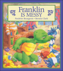 Franklin Is Messy (Franklin (Kids Can)) By Paulette Bourgeois, Brenda Clark (Illustrator) Cover Image