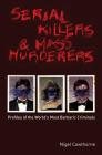 Serial Killers and Mass Murderers: Profiles of the World's Most Barbaric Criminals By Nigel Cawthorne Cover Image