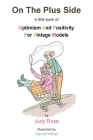 On The Plus Side: A Little Book of Optimism and Positivity for Vintage Models By Judy Rose, Daniel Weisz (Illustrator) Cover Image