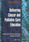 Delivering Cancer and Palliative Care Education (Dimensions in Cancer and Palliative Care Education) Cover Image