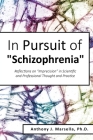 In Pursuit of Schizophrenia: Reflections on Imprecision in Scientific and Professional Thought and Practice Cover Image