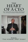The Heart of a CEO: How I Went from the Internet Independent to a National Internet Marketing Mogul Cover Image