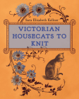 Victorian Housecats to Knit Cover Image
