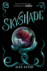 Skyshade (The Lightlark Saga Book 3) By Alex Aster Cover Image