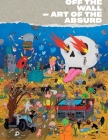 Off the Wall: Art of the Absurd By Viction Ary (Editor) Cover Image