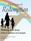The Drama of Redemption: Walking with Jesus from Creation to Canaan By Sarah Fallis, Roy Johnson (Illustrator) Cover Image