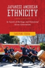 Japanese American Ethnicity: In Search of Heritage and Homeland Across Generations By Takeyuki Tsuda Cover Image