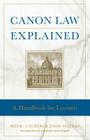 Canon Law Explained: A Handbook for Laymen Cover Image