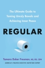 Regular: The Ultimate Guide to Taming Unruly Bowels and Achieving Inner Peace Cover Image