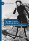 The Urban Fantastic in Nineteenth-Century European Literature: City Fissures By Patricia García Cover Image