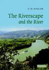 The Riverscape and the River By S. M. Haslam Cover Image