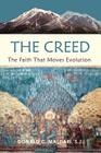 The Creed: The Faith That Moves Evolution By Donald C. Maldari S. J., Eric Wolf (Editor), Linda a. Wolf (Designed by) Cover Image