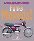 Funky Mopeds!:  The 1970s Sports Moped phenomenon Cover Image