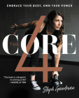 The Core 4: Embrace Your Body, Own Your Power By Stephanie Gaudreau Cover Image