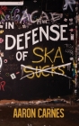 In Defense of Ska By Aaron Carnes Cover Image
