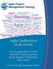Agile Certification Study Guide: Practice Questions for the PMI-ACP exam and the Scrum Master Certification PSM I exam Cover Image