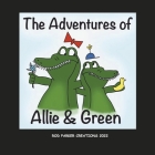 The Adventures of Allie & Green By Rod Parker, Brooke River (Illustrator) Cover Image