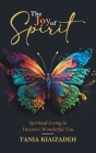 The Joy of Spirit: Spiritual Living to Discover Wonderful You Cover Image