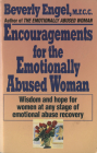 Encouragements for the Emotionally Abused Woman: Wisdom and Hope for Women at Any Stage of Emotional Abuse Recovery By Beverly Engel, M.F.C.C. Cover Image