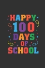 Happy 100 Days of School: Funny Notebook for Kids after 100 Days Of School - Second Grade Workbook - 6x9 Inches, 100 pages - Primary School Exer By Mezzo Amazing Notebook Cover Image