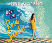 Don't Date Rosa Santos By Nina Moreno, Almarie Guerra (Narrated by) Cover Image