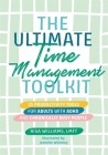 The Ultimate Time Management Toolkit: 25 Productivity Tools for Adults with ADHD and Chronically Busy People By Risa Williams Cover Image