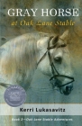 Gray Horse at Oak Lane Stable (Book 2 of 3) By Kerri Lukasavitz Cover Image