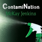 Contamination: My Quest to Survive in a Toxic World By McKay Jenkins, Eric Michael Summerer (Read by) Cover Image