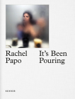 It's Been Pouring: The Dark Secret of the First Year of Motherhood By Rachel Papo (Photographer), Rachel Papo, Hans Gremmen (Designed by) Cover Image