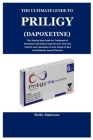 The Ultimate Guide to Priligy(dapoxetine) By Mattie Alphaman Cover Image
