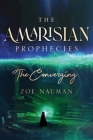 The Amarisian Prophecies: The Converging By Zoe Nauman Cover Image