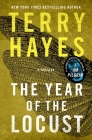 The Year of the Locust: A Thriller By Terry Hayes Cover Image