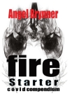 Firestarter: Covid Compendium By Angel Brynner Cover Image
