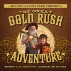 The Great Gold Rush Adventure By Kyle Griffith, Jim Starr (Illustrator) Cover Image