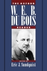 The Oxford W. E. B. Du Bois Reader By Eric J. Sundquist (Editor) Cover Image