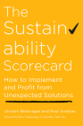 The Sustainability Scorecard: How to Implement and Profit from Unexpected Solutions By Urvashi Bhatnagar, Paul Anastas Cover Image