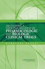 Developing a National Registry of Pharmacologic and Biologic Clinical Trials: Workshop Report By Institute of Medicine, Board on Health Sciences Policy, Committee on Clinical Trial Registries Cover Image