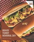 Bravo! 365 Yummy Memorial Day Recipes: A Yummy Memorial Day Cookbook Everyone Loves! By Colette Clay Cover Image