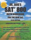 Dr. Jang's SAT 800 Math Workbook For The New SAT 2019 Edition Cover Image