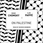 On Palestine By Ilan Pappe, Noam Chomsky, George Newbern (Read by) Cover Image