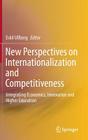New Perspectives on Internationalization and Competitiveness: Integrating Economics, Innovation and Higher Education By Eskil Ullberg (Editor) Cover Image