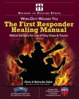 The First Responder Healing Manual: Biblical Solutions for Line of Duty Stress & Trauma By Rahnella Adsit, Chris Adsit Cover Image