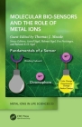 Molecular Bio-Sensors and the Role of Metal Ions (Metal Ions in Life Sciences) Cover Image
