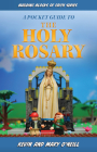 Pocket Guide to the Holy Rosary: Building Blocks of Faith Series By Kevin And Mary O'Neill Cover Image