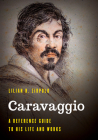 Caravaggio: A Reference Guide to His Life and Works Cover Image